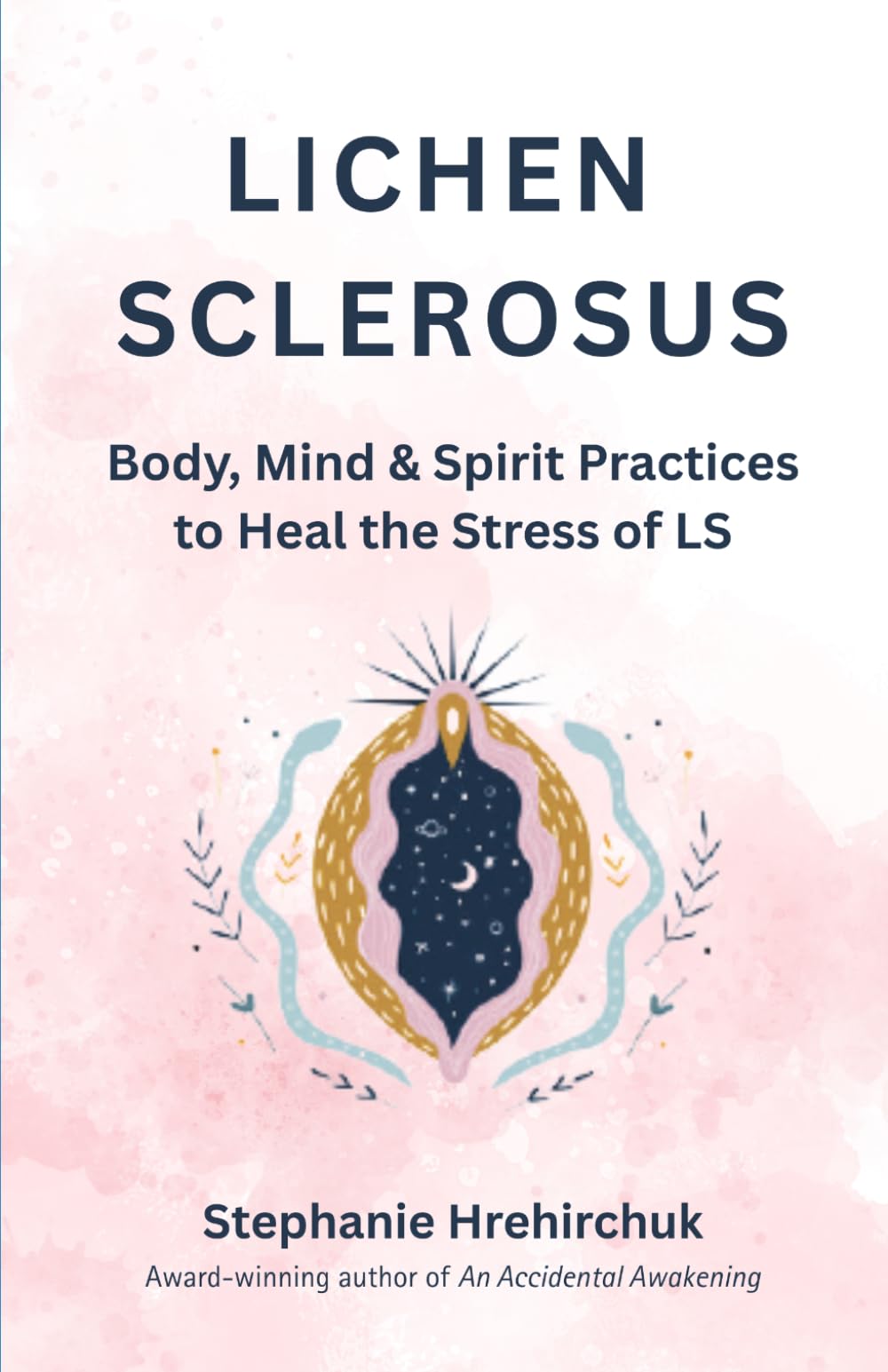 Lichen Sclerosus: Body, Mind & Spirit Practices to Heal the Stress of LS