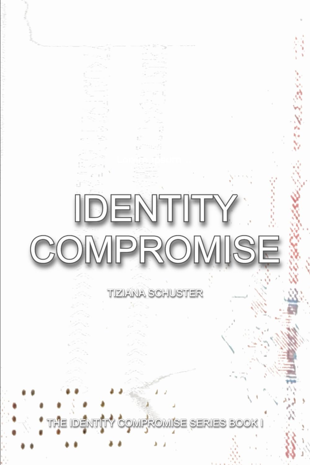 Identity Compromise: The Identity Compromise Series Book I
