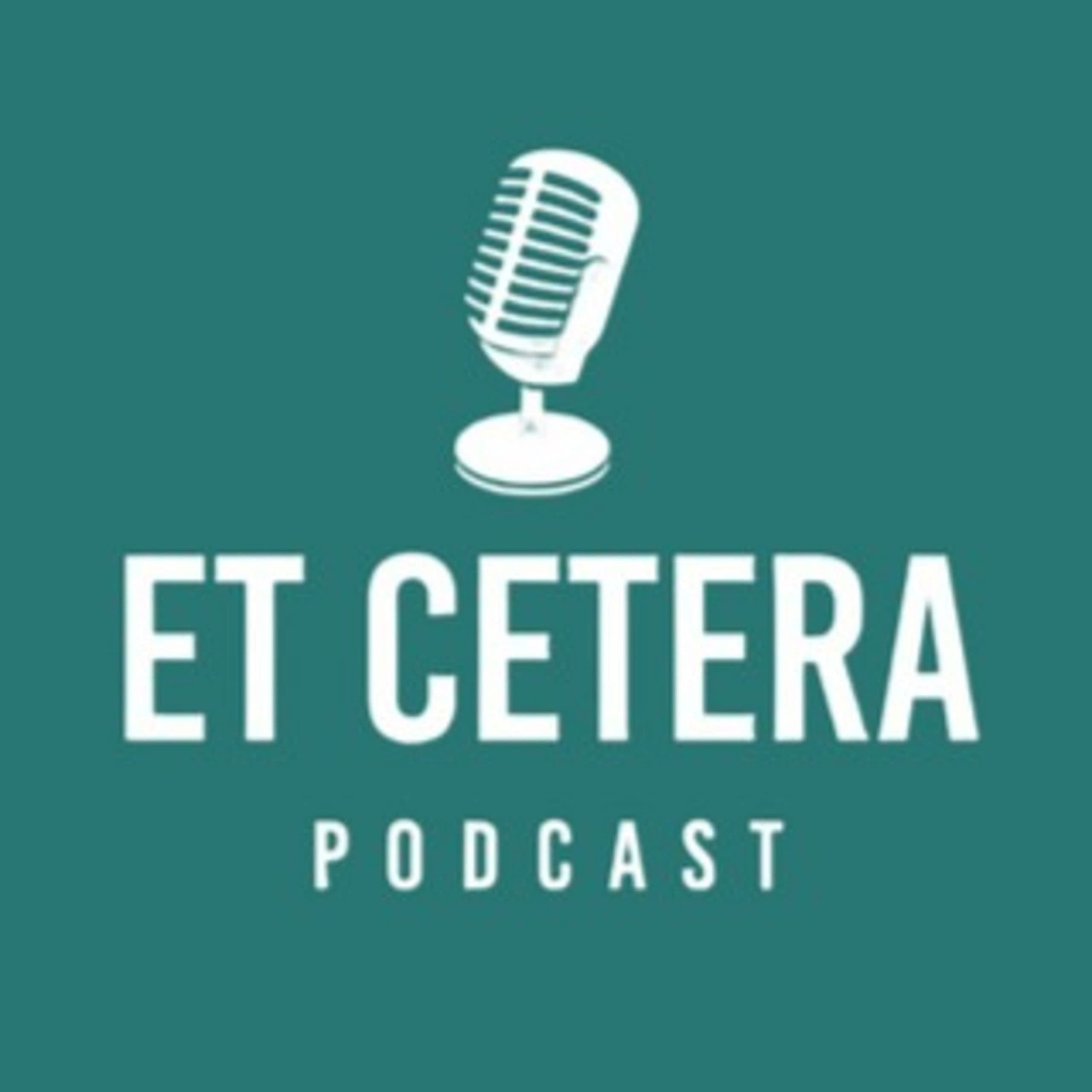 Et Cetera Podcast