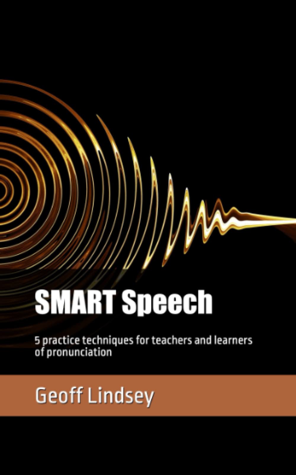 SMART Speech: 5 practice techniques for teachers and learners of pronunciation