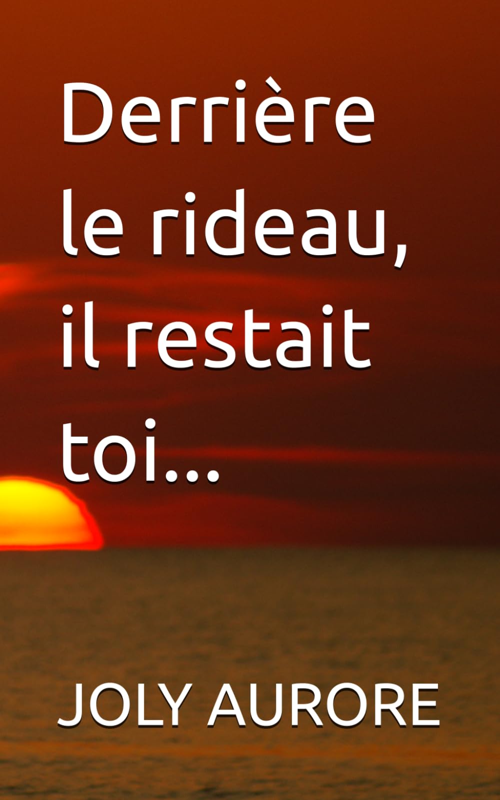 Derrière le rideau, il restait toi...