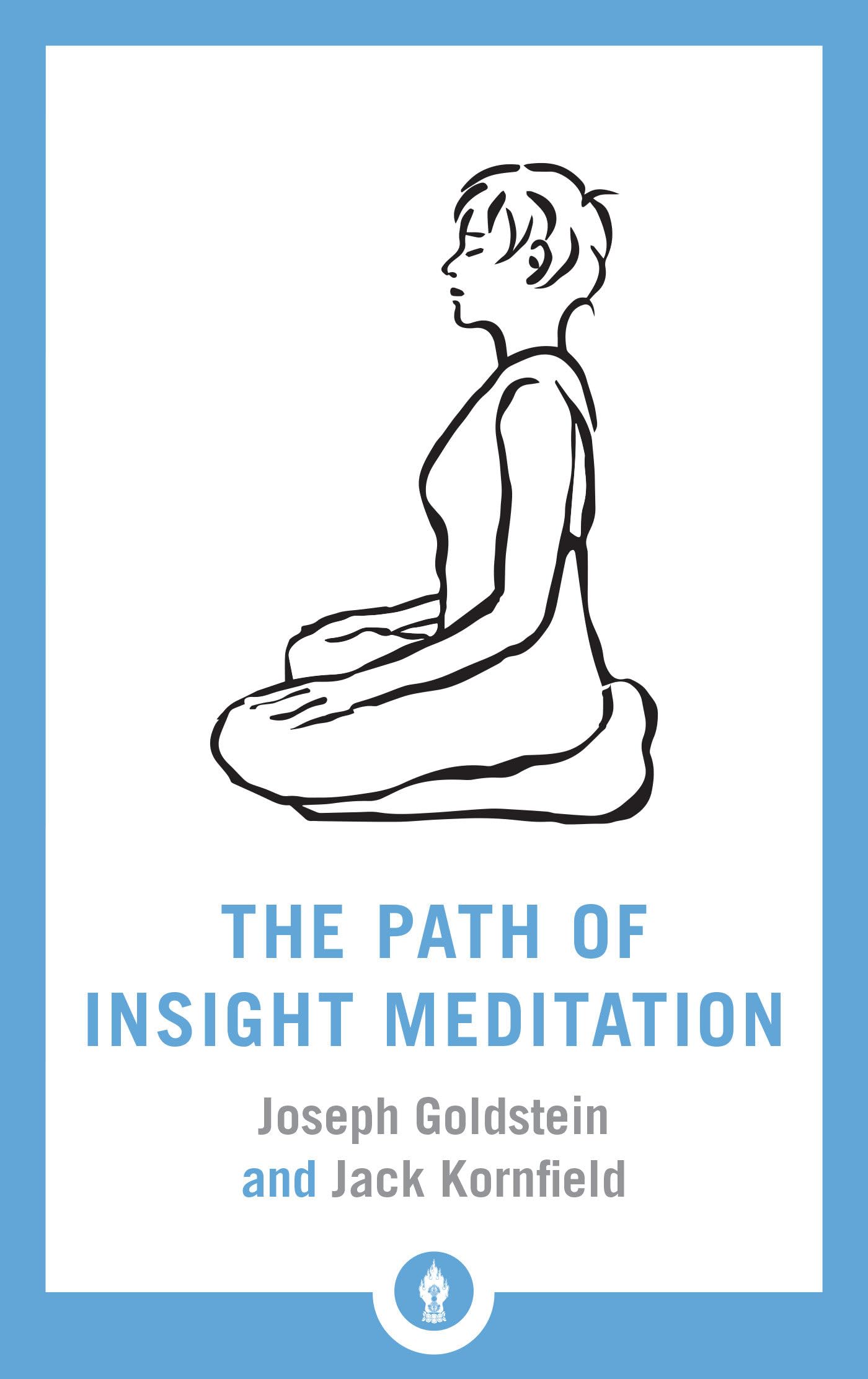 The Path of Insight Meditation: Shambhala Pocket Library: 15 By Jack Kornfield