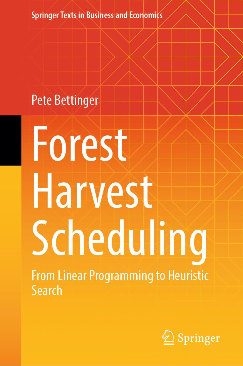 Forest Harvest Scheduling: From Linear Programming to Heuristic Search (Springer Texts in Business and Economics)      Kindle Edition