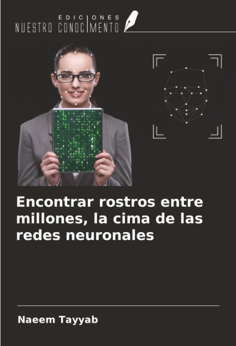 Encontrar rostros entre millones, la cima de las redes neuronales