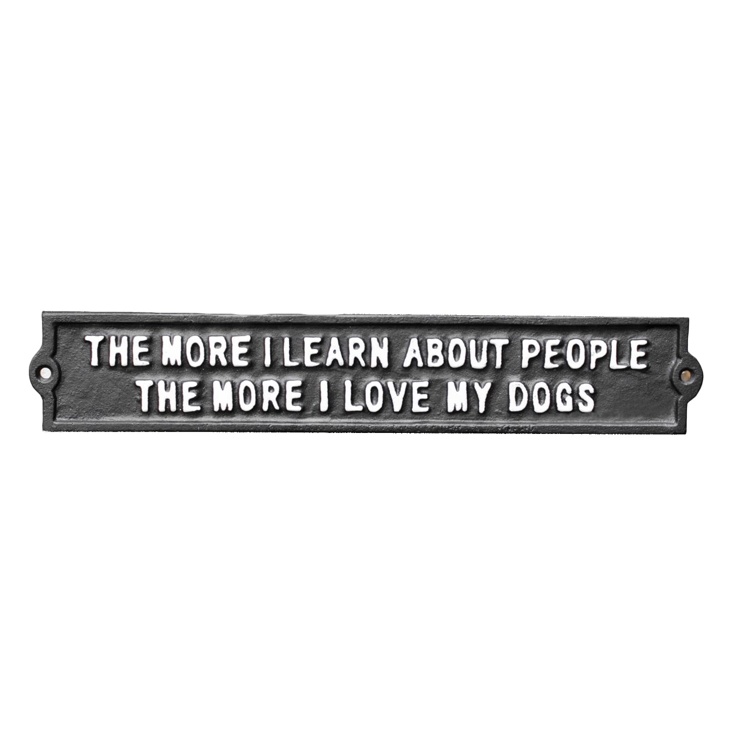 32cm Cast Iron The More I Learn About People The More I Love My Dogs Wall Sign