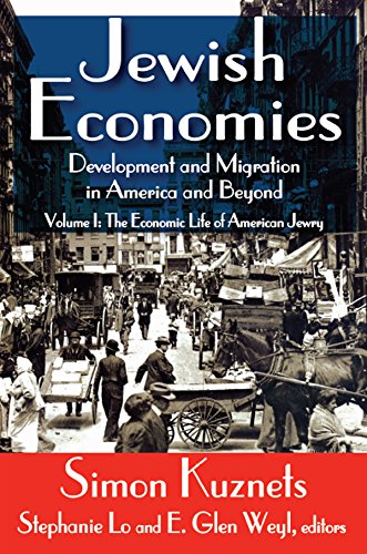 Jewish Economies (Volume 1): Development and Migration in America and Beyond: The Economic Life of American Jewry      1st Edition, Kindle Edition