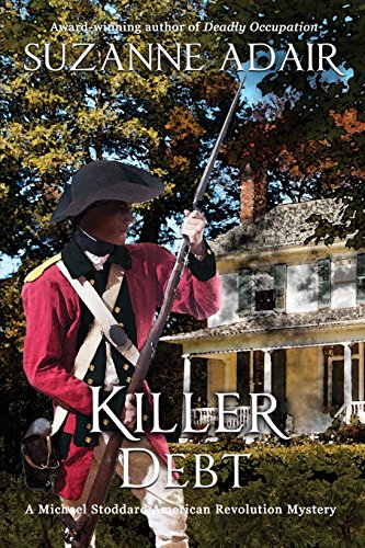 Killer Debt (A Michael Stoddard American Revolution Mystery)