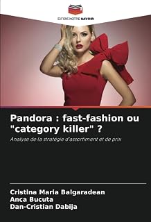 Pandora : fast-fashion ou "category killer" ?: Analyse de la stratégie d'assortiment et de prix (French Edition)