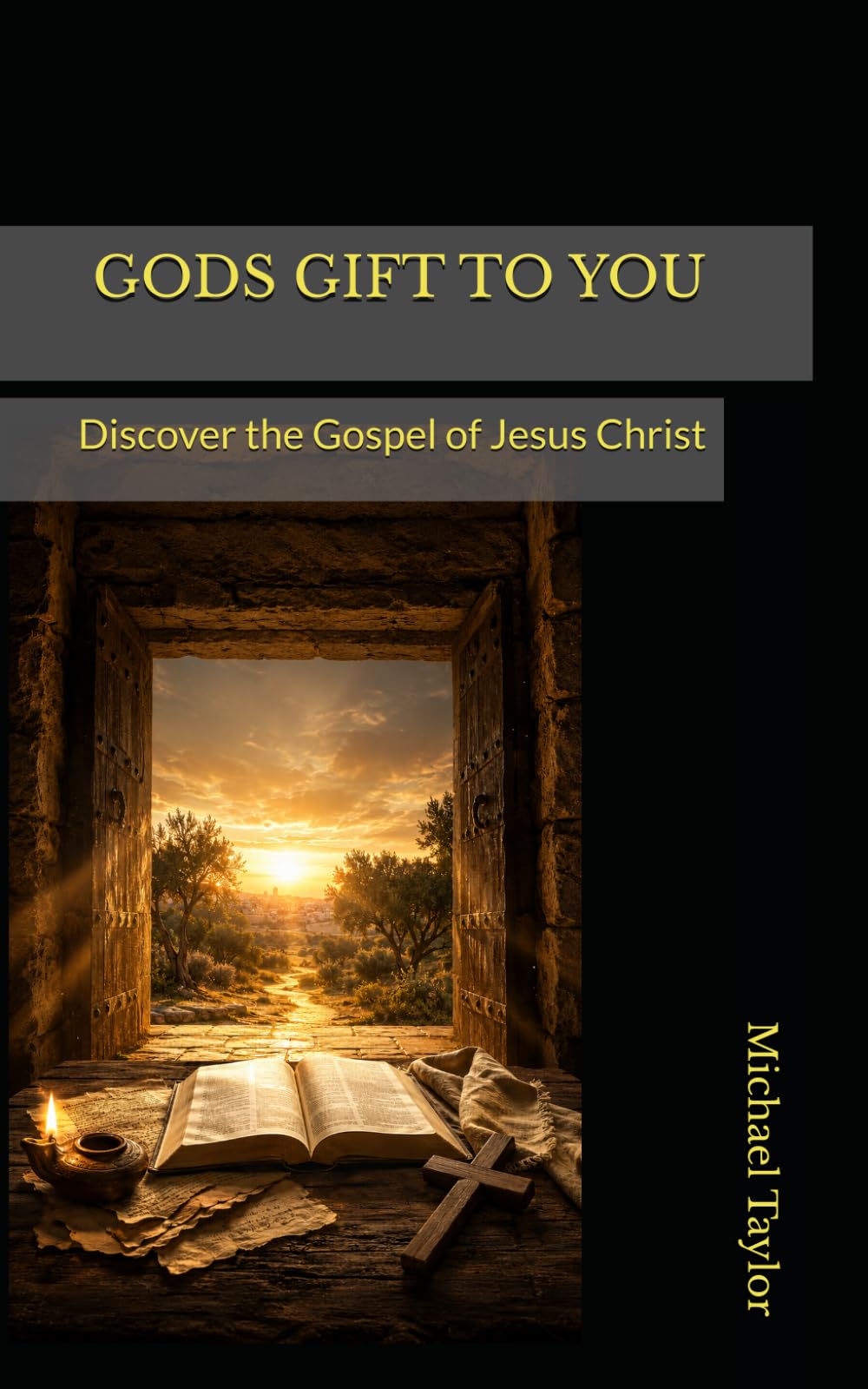 GODS GIFT TO YOU: Discover the Gospel of Jesus Christ