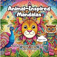Animal-Inspired Mandalas: A Fun and Relaxing Colouring & Line Book for Cute Kids: Perfect for Creative Kids Who Love Animals & Fun Artwork B0F5NV1SFP Book Cover
