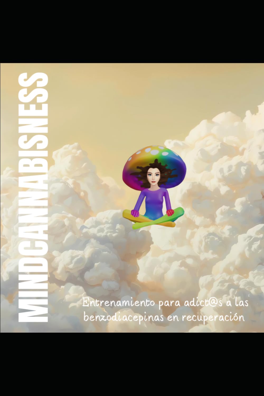 Mindcannabisness: Entrenamiento para adict@s a las cannabis, en recuperación