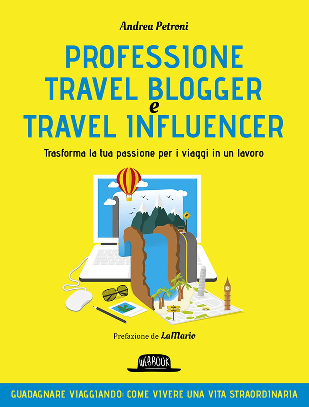 Professione Travel Blogger E Travel Influencer. Trasforma La Tua Passione Per I Viaggi In Lavoro - 4