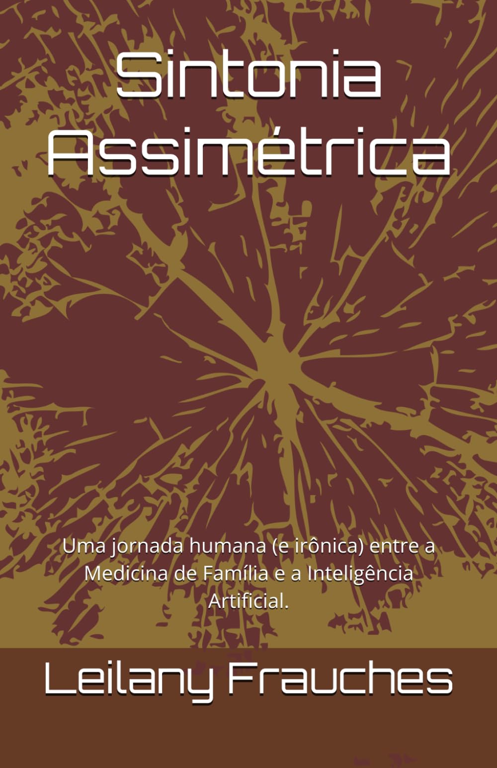 Sintonia Assimétrica: Uma jornada humana (e irônica) entre a Medicina de Família e a Inteligência Artificial.