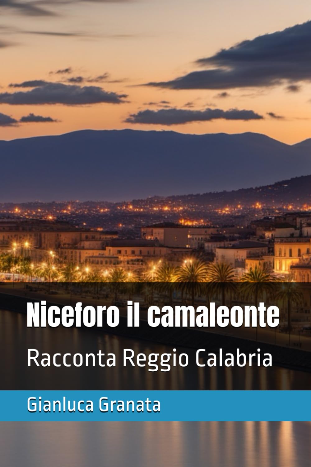 Niceforo il camaleonte: Racconta Reggio Calabria (La storia delle nostre città)