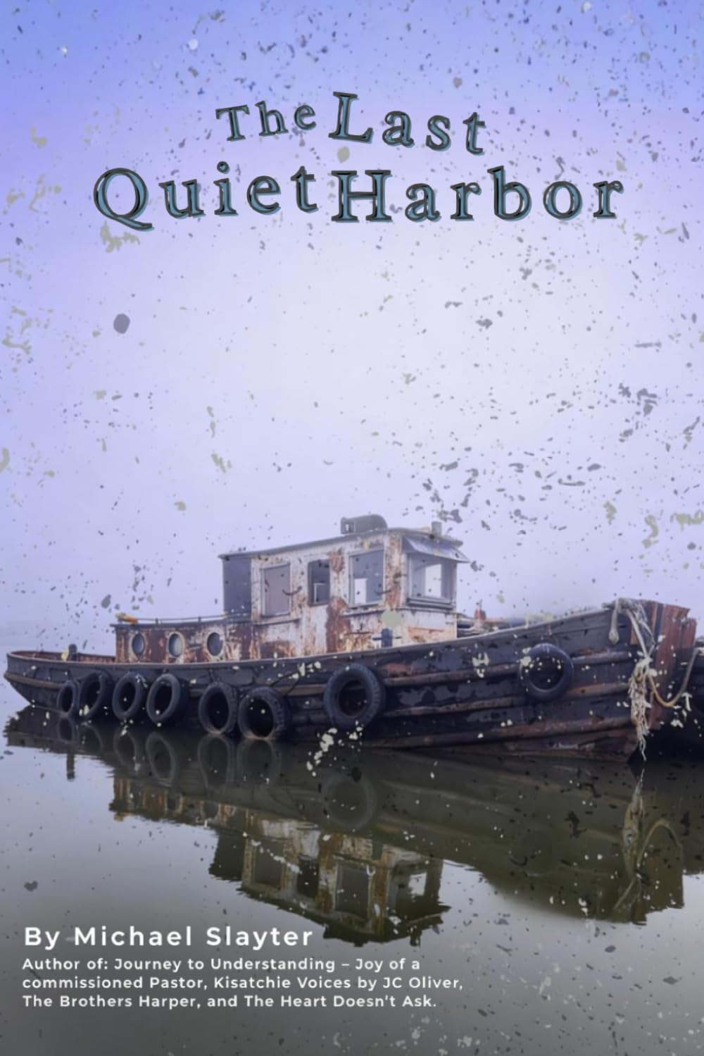 The Last Quiet Harbor: A Novel of Memory, Loss, and Reckoning