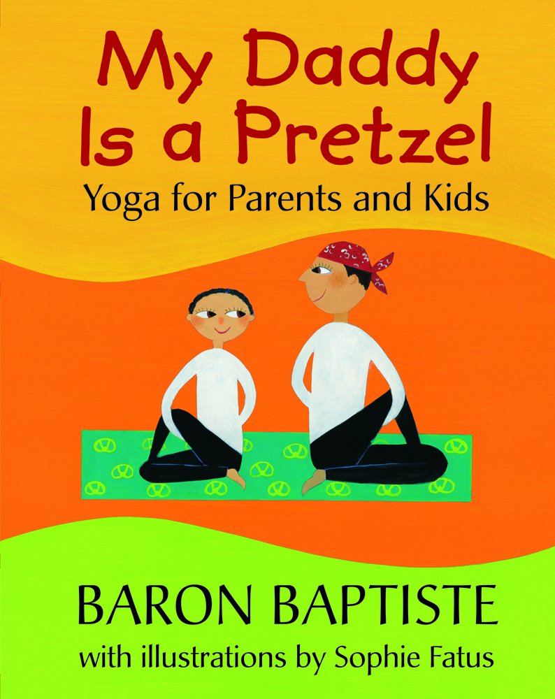 My Daddy is a Pretzel by Baron Baptiste - Paperback