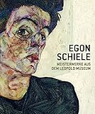 Egon Schiele. Meisterwerke aus dem Leopold Museum: (dt. Ausgabe)