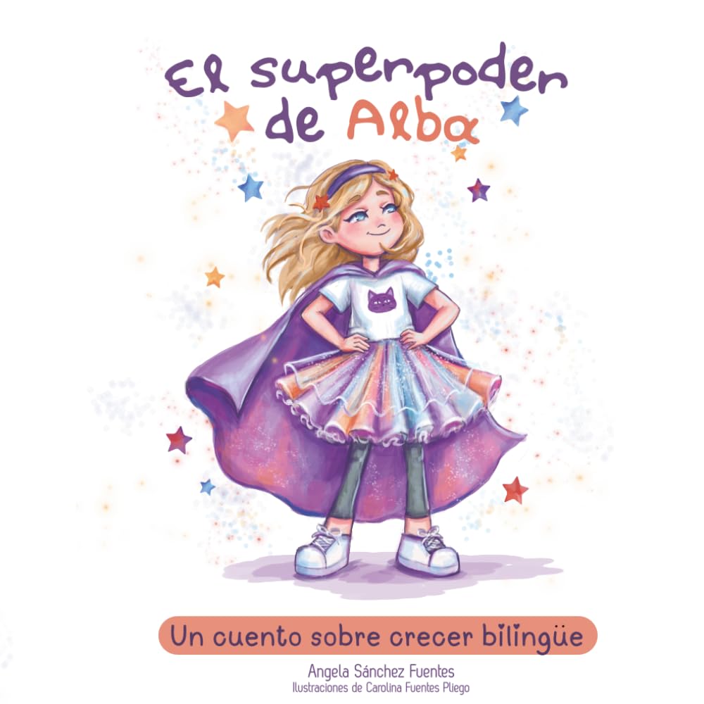 El Superpoder de Alba: Un cuento sobre crecer bilingüe