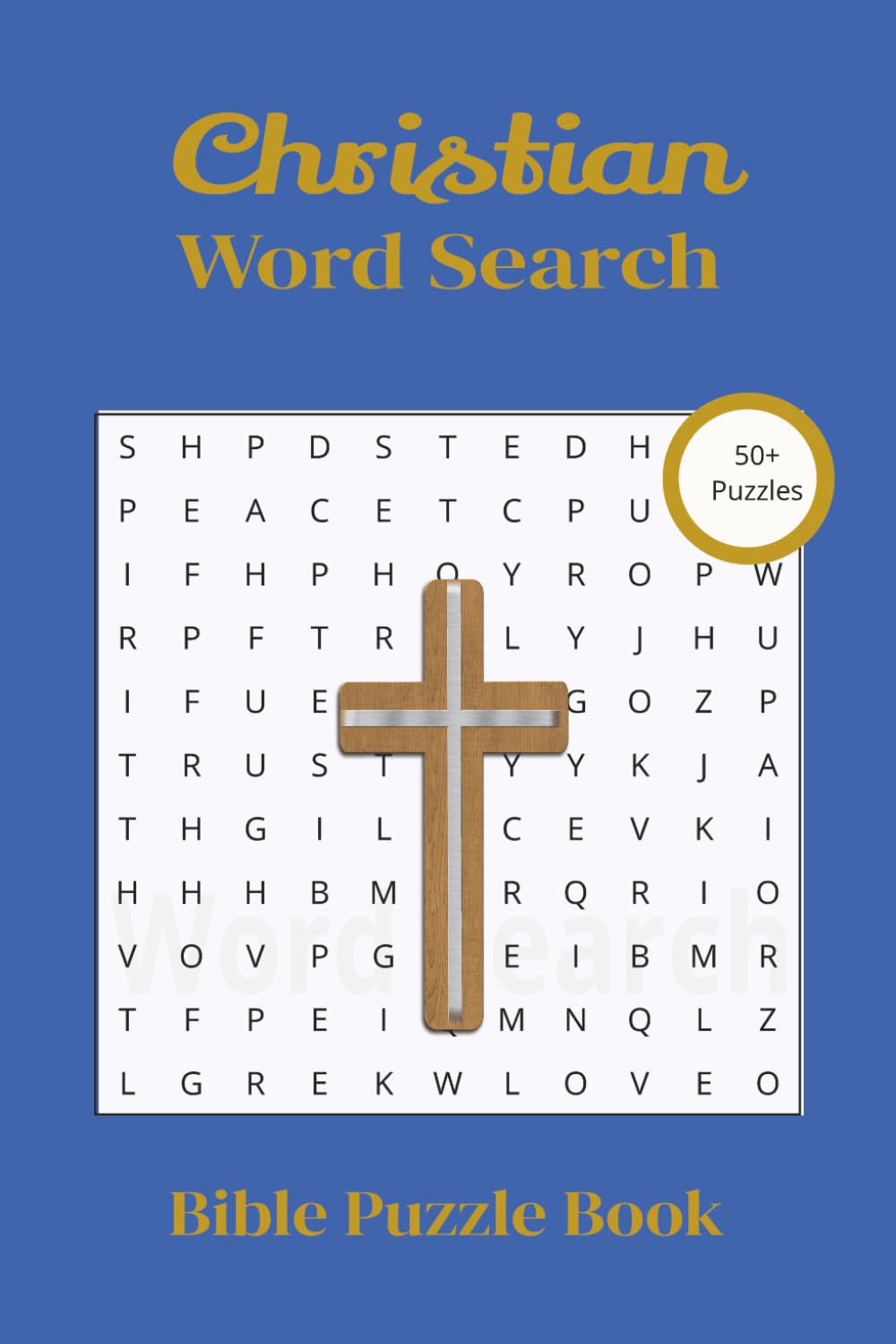 Christian Word Search for Adults: Bible Puzzle Book with 50+ Inspirational Word Searches on Faith, Hope, Love & Scripture | Relaxing Christian Gift for Women, Men and Seniors