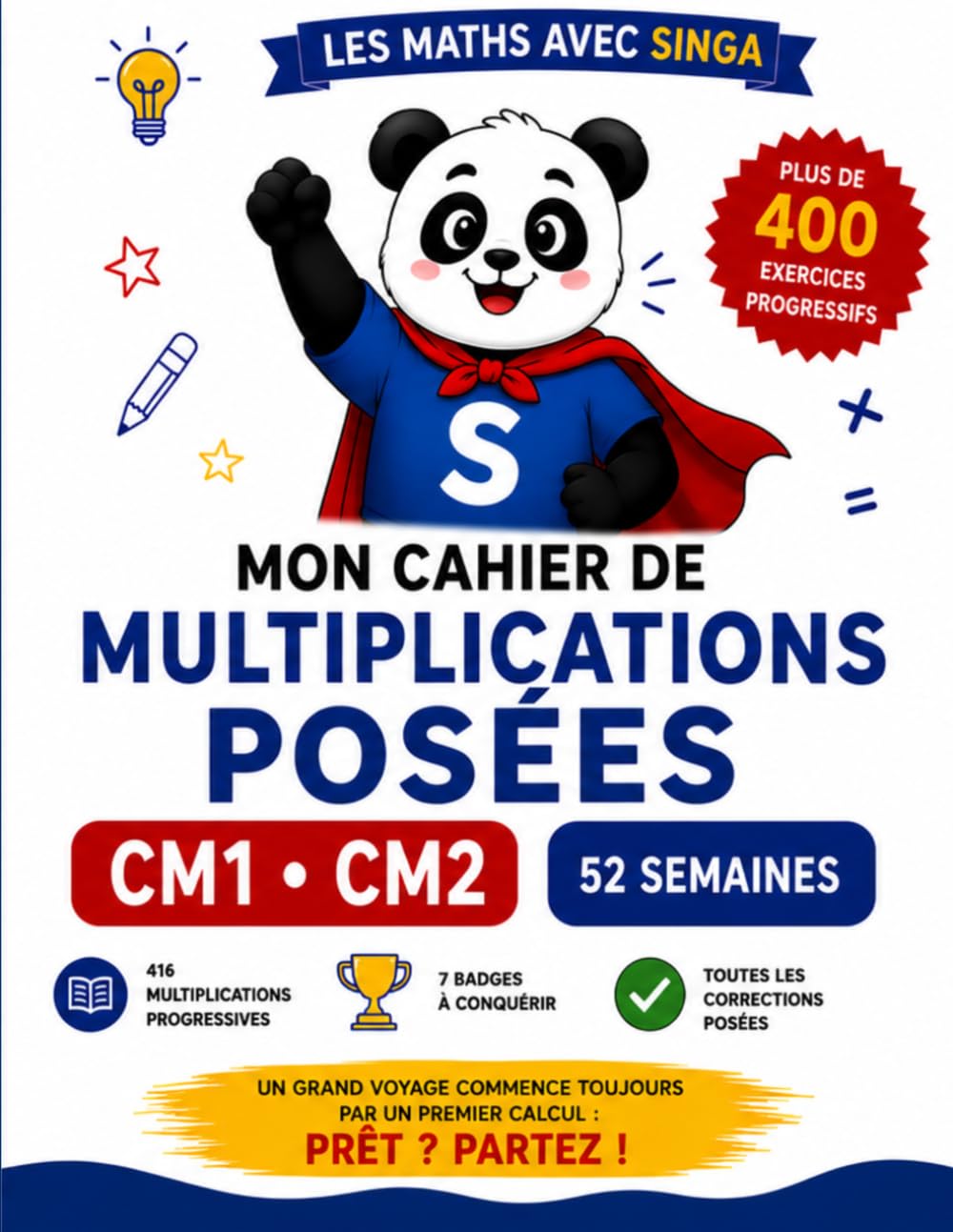 Multiplications posées CM1-CM2 : 52 semaines d'entraînement progressif | Plus de 400 exercices | Toutes les corrections entièrement posées | Les Maths ... posées, les tables de multiplication