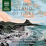 To the Island of Tides: A Journey to Lindisfarne
