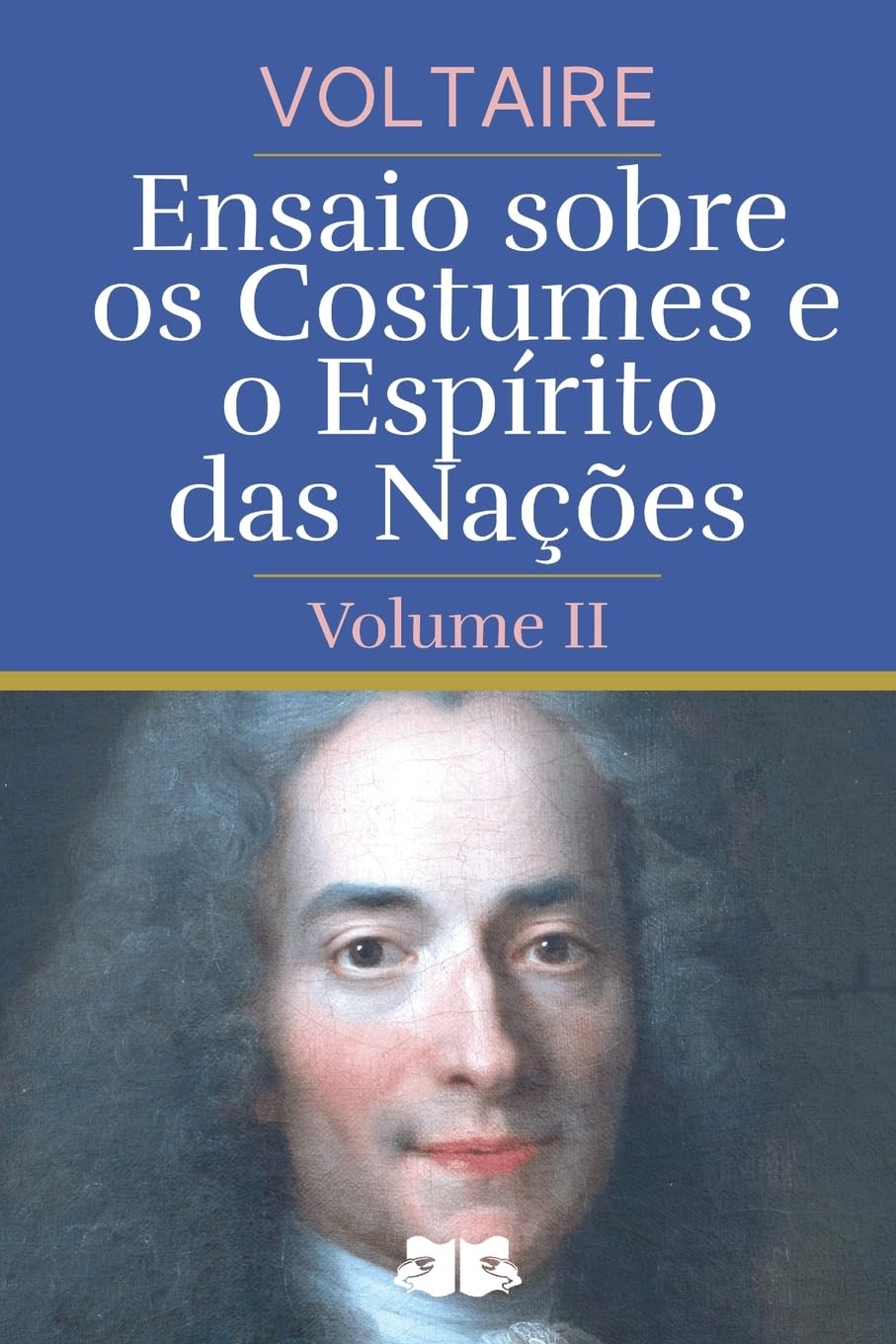 Ensaio sobre os Costumes e o Espírito das Nações: Volume II