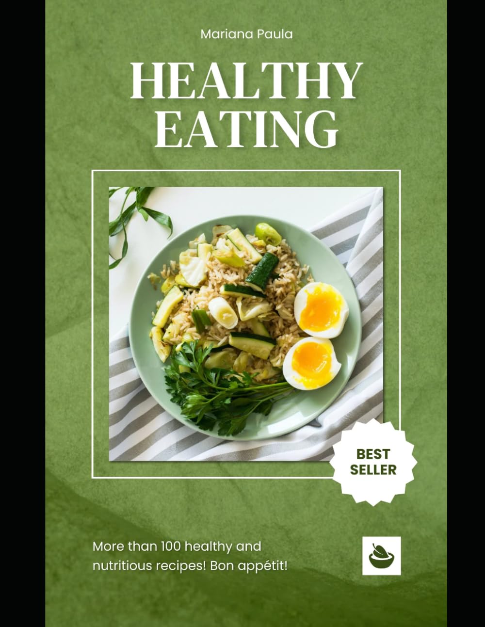 HEALTHY EATING COOKBOOK: More than 150 Healthy and Nutritious Recipes