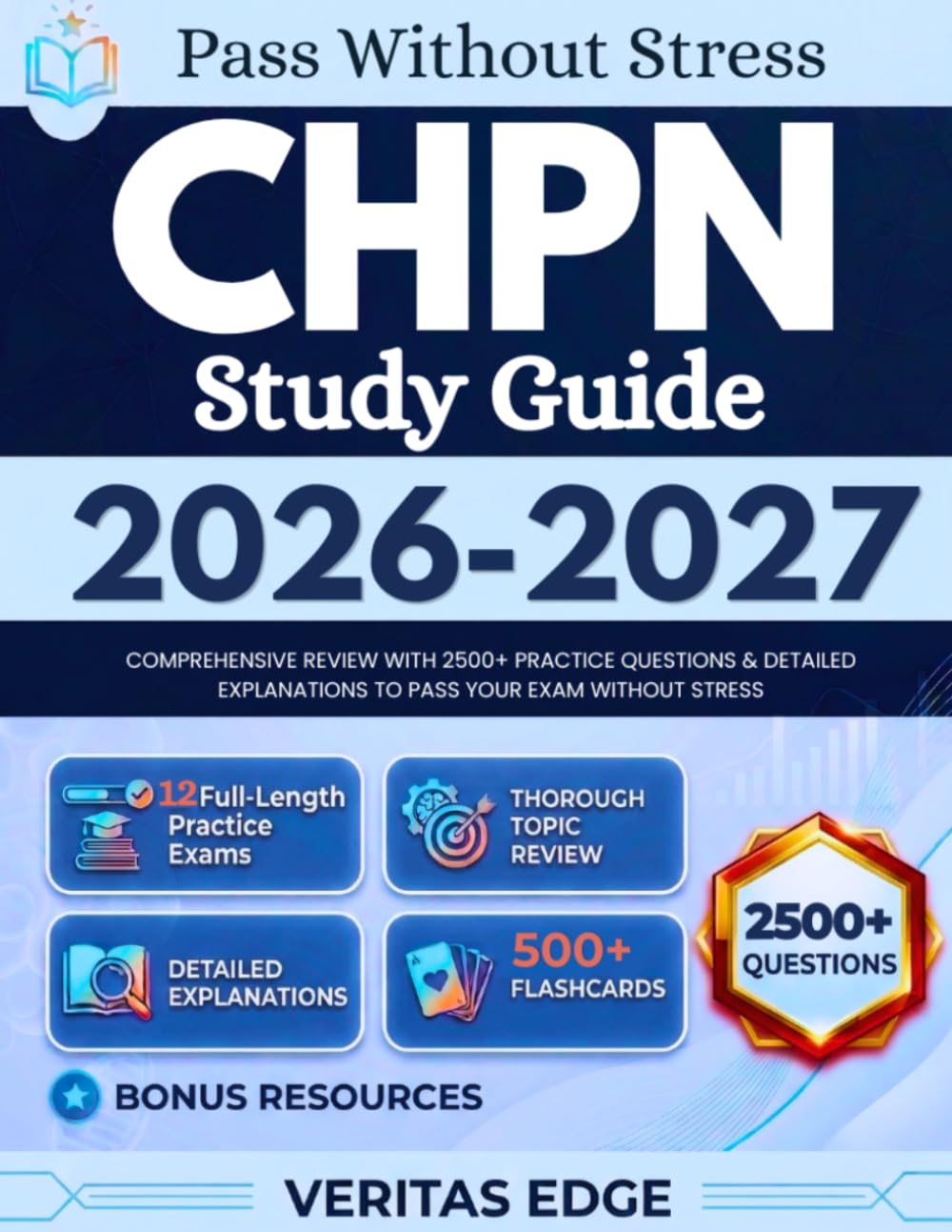CHPN STUDY GUIDE 2026-2027: Comprehensive Review with 2500+ Practice Questions & Detailed Explanations to pass Your Exam Without Stress
