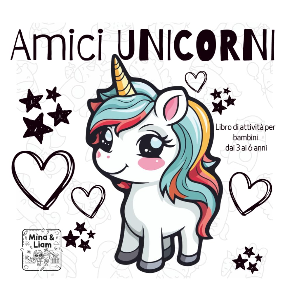 AMICI UNICORNI: Libro di Attività per Bambini: Labirinti, Unisci i Puntini, Trova l'Ombra e Disegni da Colorare. Regalo Educativo per l'Apprendimento e il Divertimento. (MINA & LIAM "AMICI...")