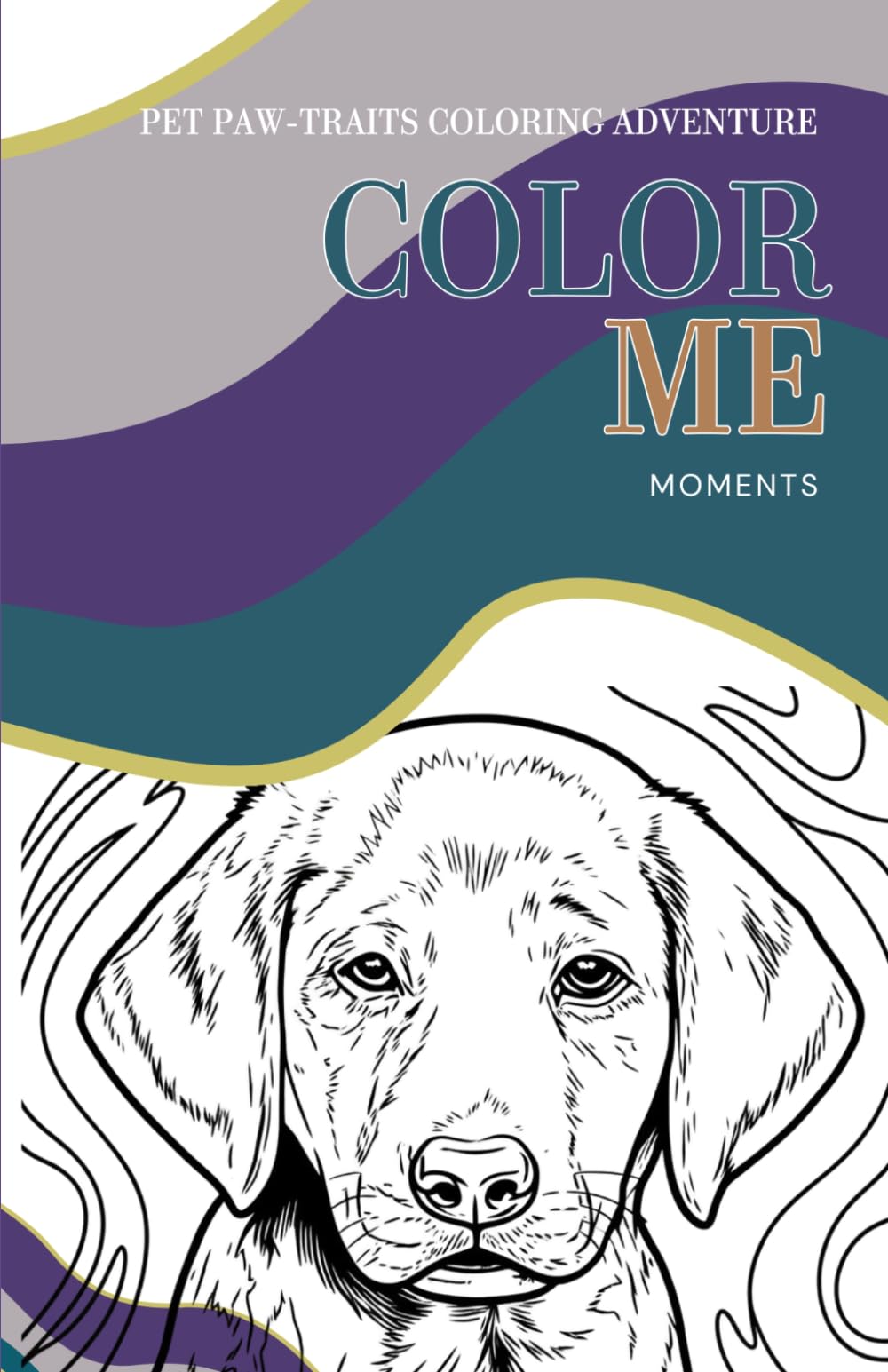 Paw-traits Coloring Adventure: Color Me Moments