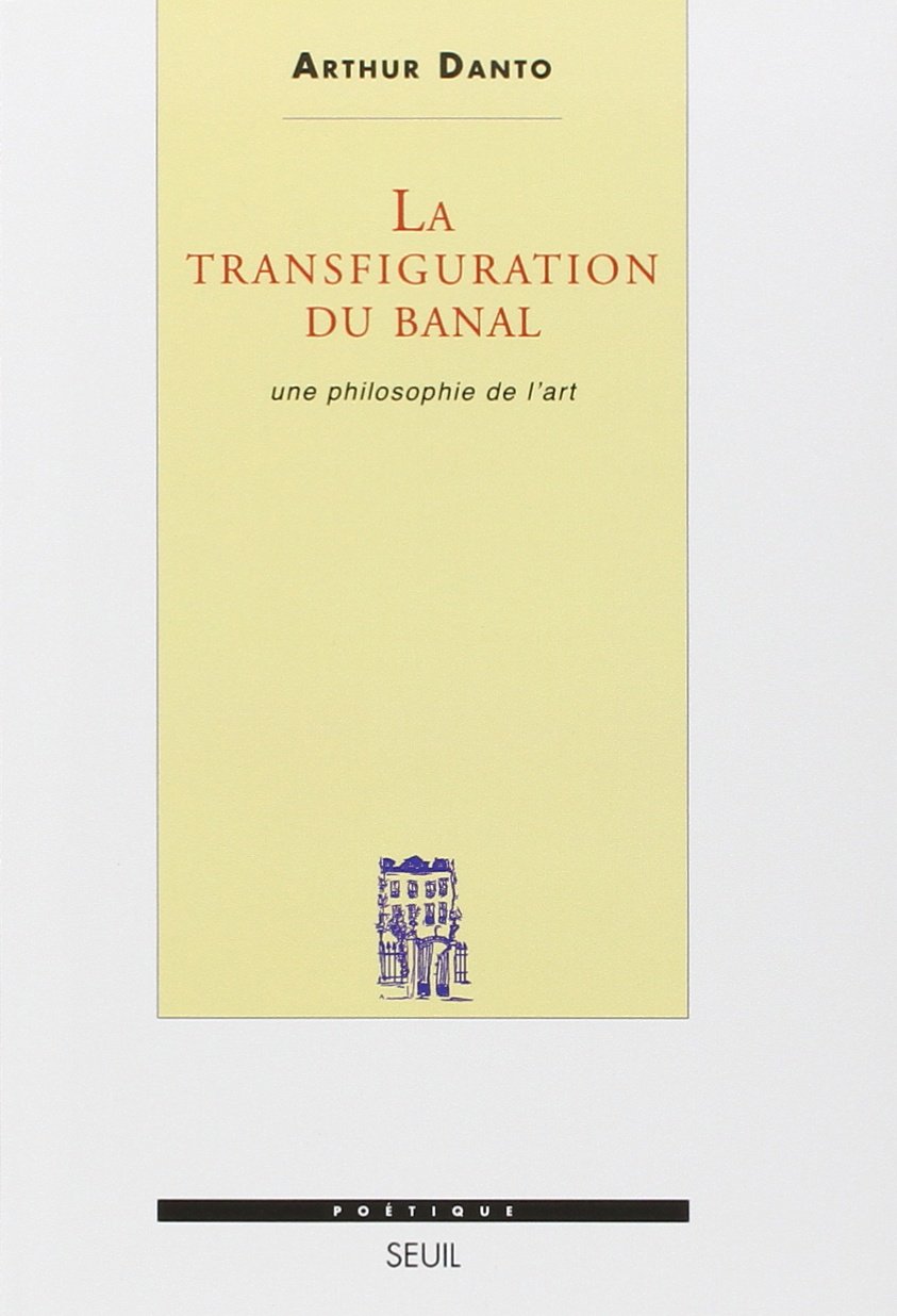 Buy La transfiguration du banal. une philosophie de l'art — BookShops.in