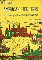 You and American life lines;: A story of transportation B0007E67S8 Book Cover
