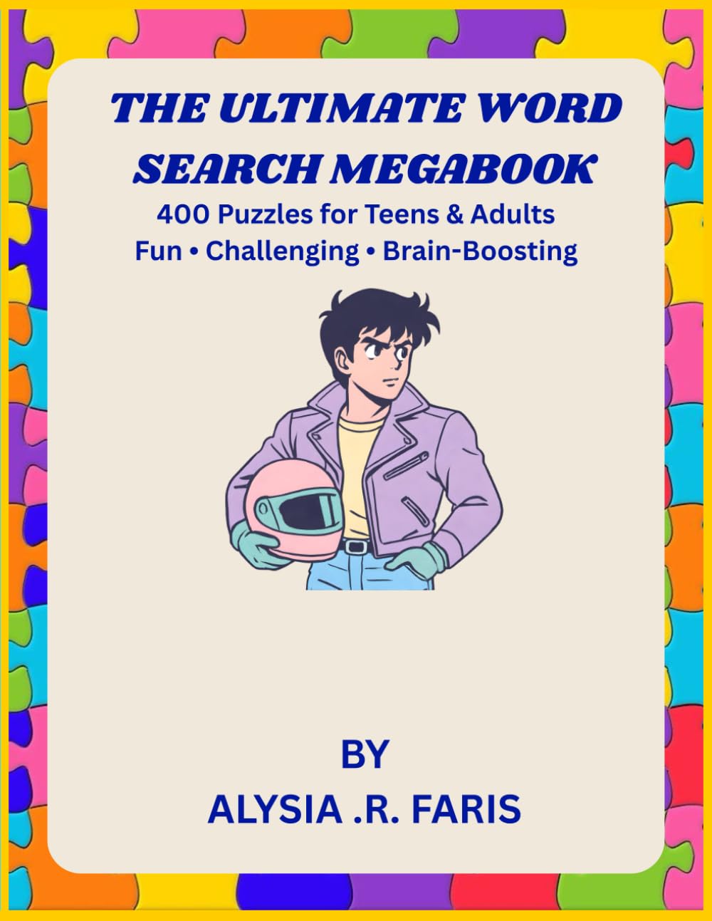 The Ultimate Word Search Mega Book: 400 Puzzles for Teens & Adults: Huge Collection of Challenging Word Searches to Boost Brain Power, Relieve Stress, and Have Hours of Fun