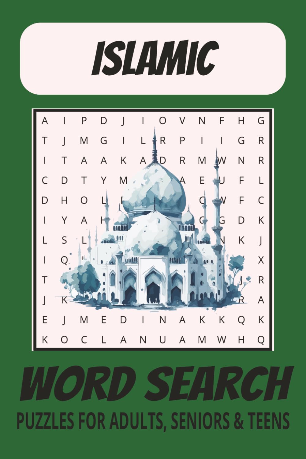 Islamic Word Search Puzzle Book: Word Searches With Easy To Read Print about Quran, Islam, Sunnah & More | 6x9 inches, 110 pages | 50+ puzzles | Gifts + Presents