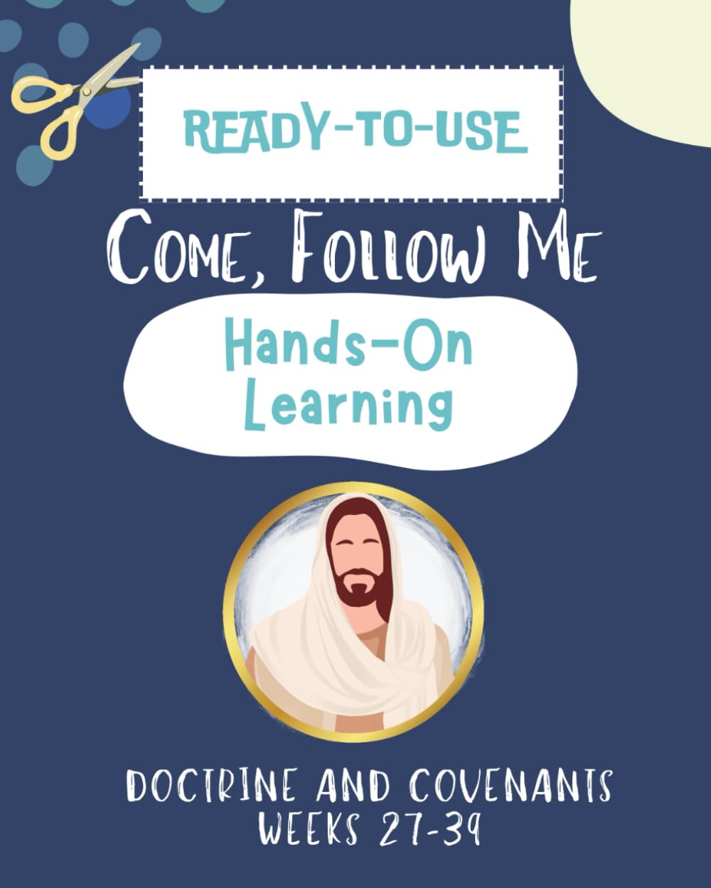 Come Follow Me Hands-On Learning: Doctrine & Covenants Book 3 of 4