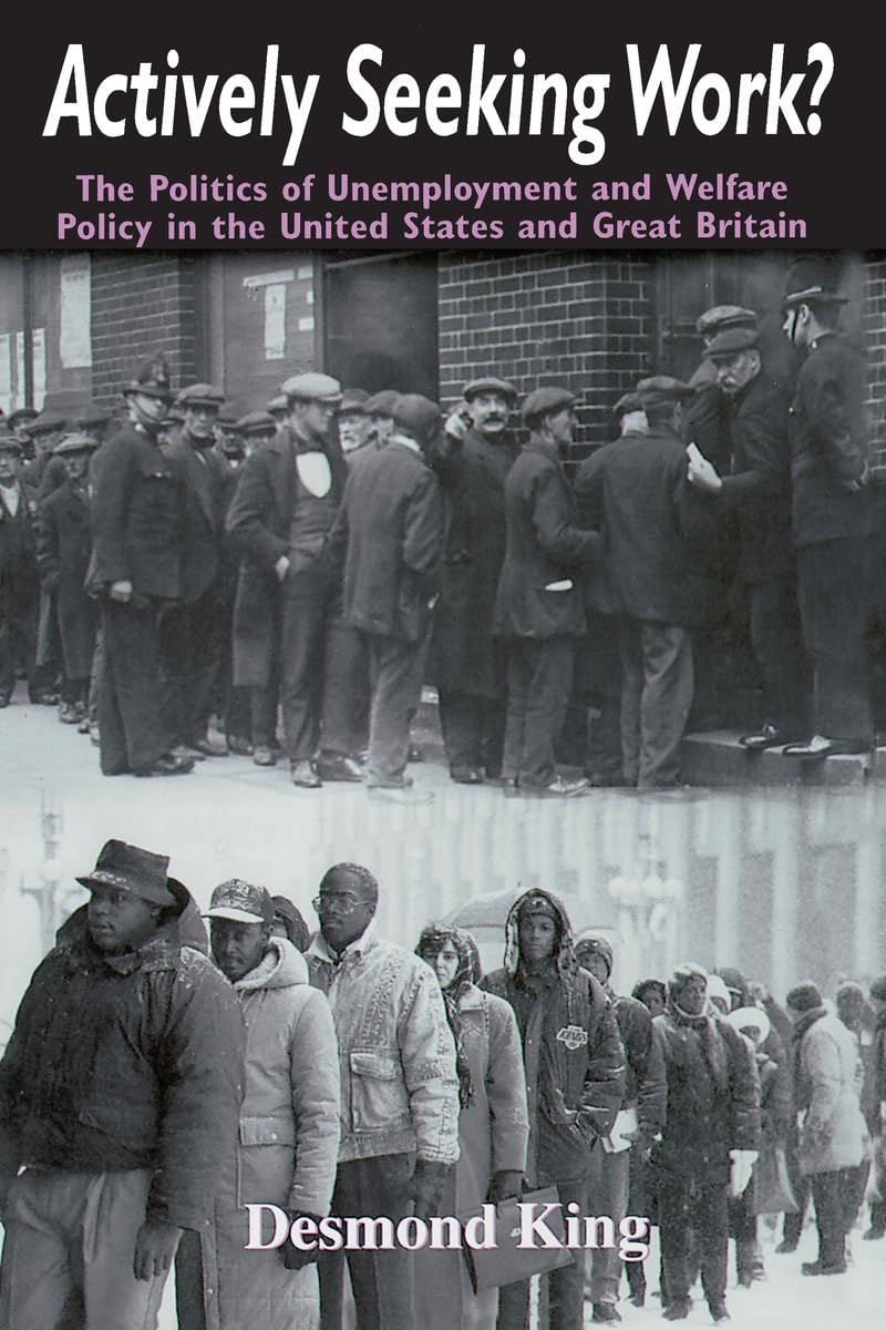 Actively Seeking Work?: The Politics of Unemployment and Welfare Policy in the United States and Great Britain