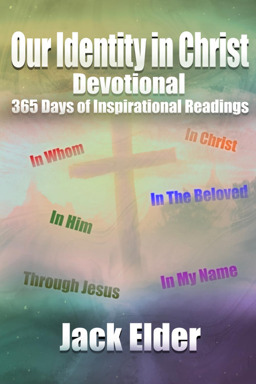 Our Identity In Christ Devotional: 365 Days of Inspirational Readings