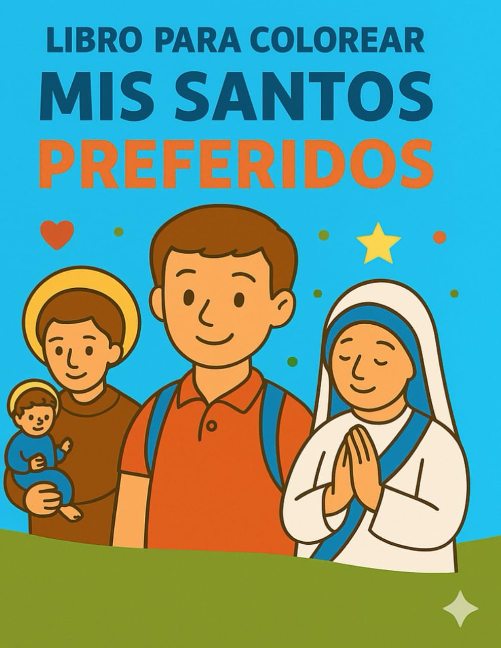 Libro colorear. Mis Santos favoritos.: Conozco a mis amigos del cielo mientras coloreo.