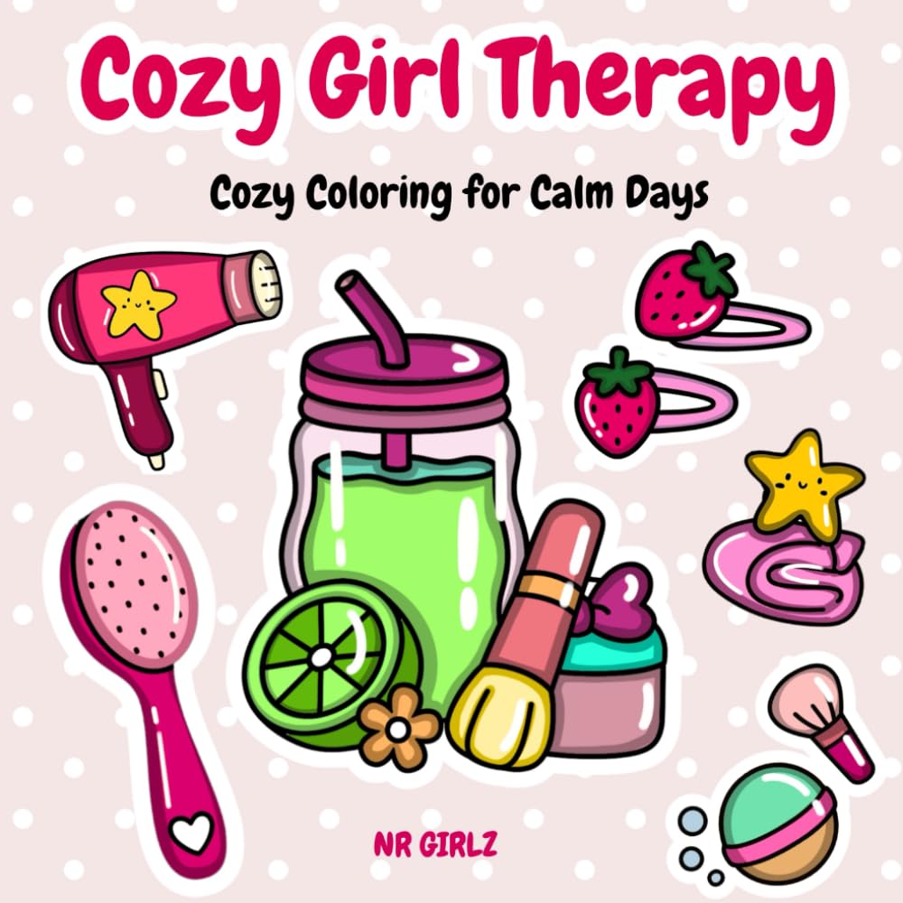 Cozy Girl Moments: Cozy and Cute Coloring Pages for Calm Days and Relaxing Therapy