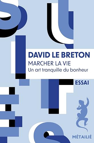 Marcher la vie – David Le Breton