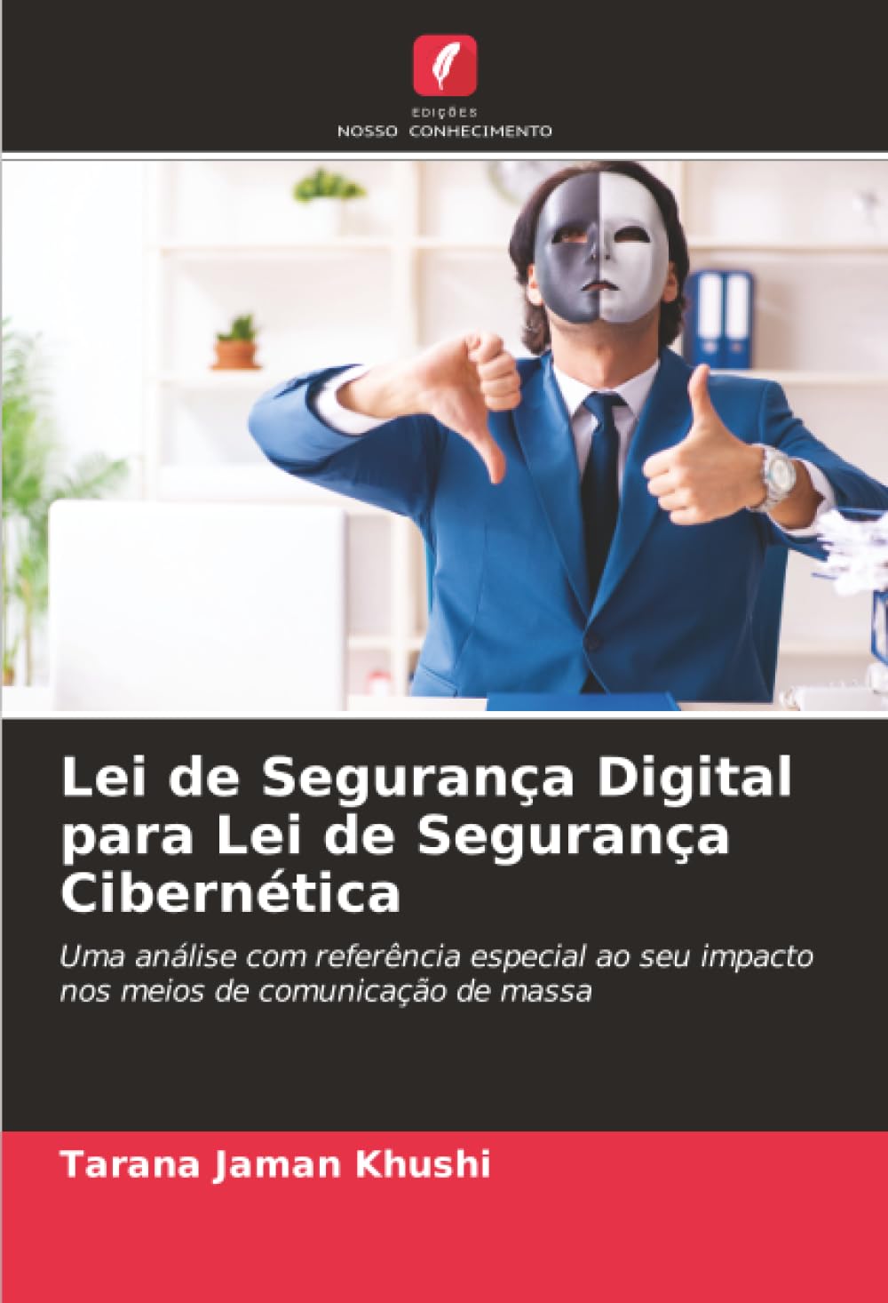 Lei de Segurança Digital para Lei de Segurança Cibernética: Uma análise com referência especial ao seu impacto nos meios de comunicação de massa