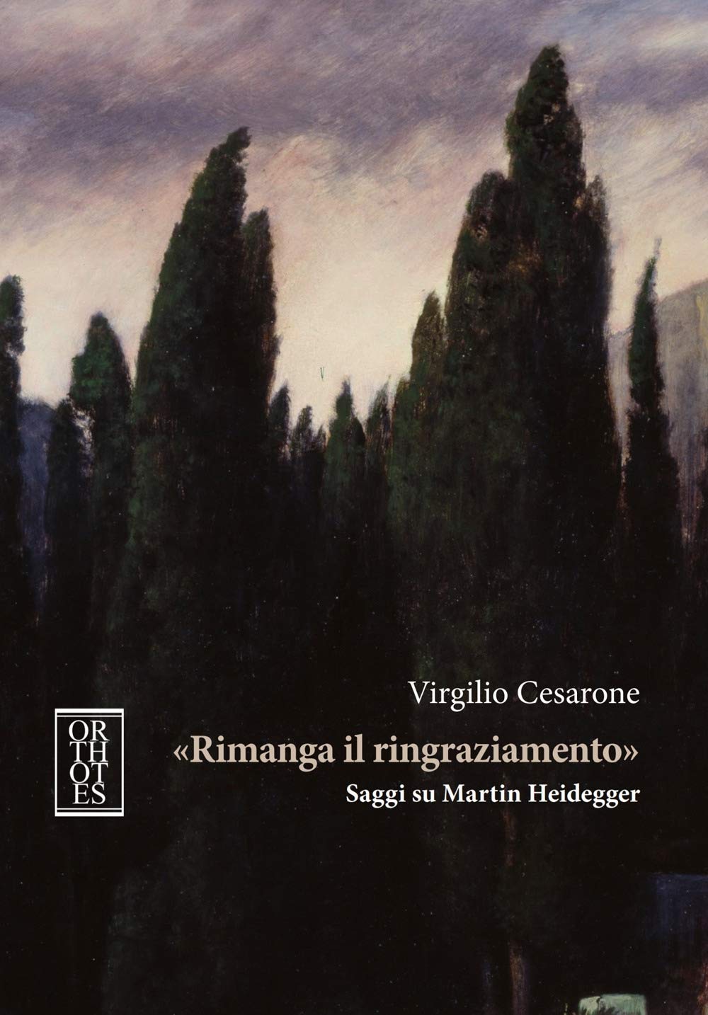 «Rimanga Il Ringraziamento». Saggi Su Martin Heidegger - 4