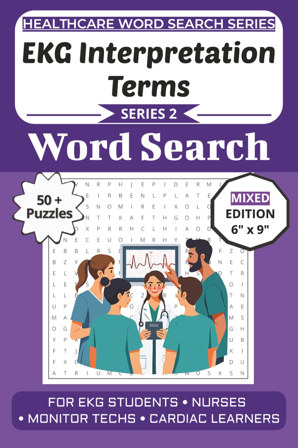 EKG Interpretation Terms Word Search Puzzle Book: Puzzles for EKG Students, Nurses, Monitor Techs, and Cardiac Learners: Word Searches, Mazes, and ... (Healthcare Word Search Puzzle Book Series)