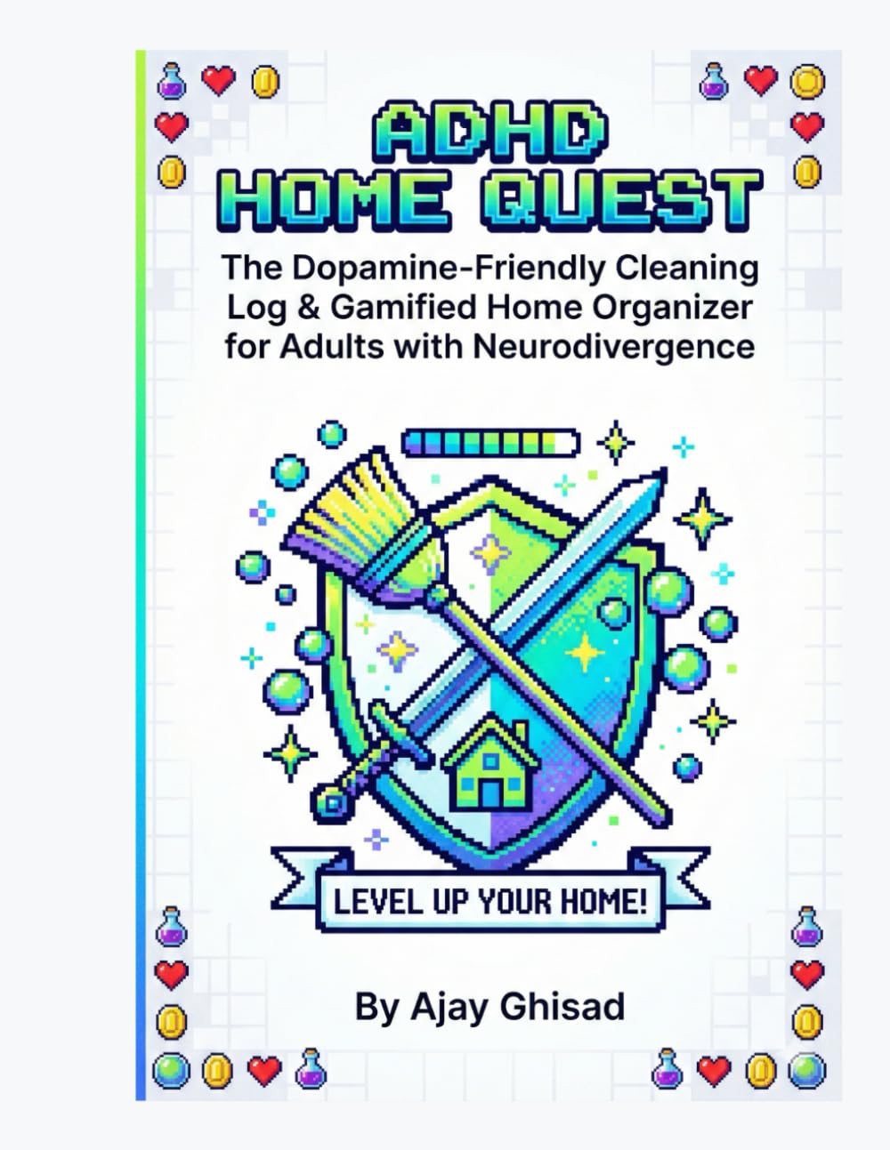 ADHD Home Quest: The Dopamine-Friendly Cleaning Log & Gamified Home Organizer for Adults with Neurodivergence