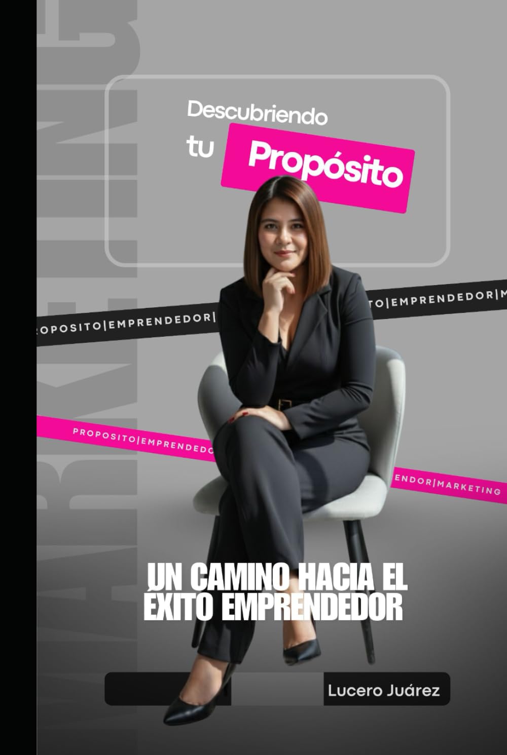 DESCUBRIENDO TU PROPOSITO: EL CAMINO HACIA EL EXITO EMPRENDEDOR