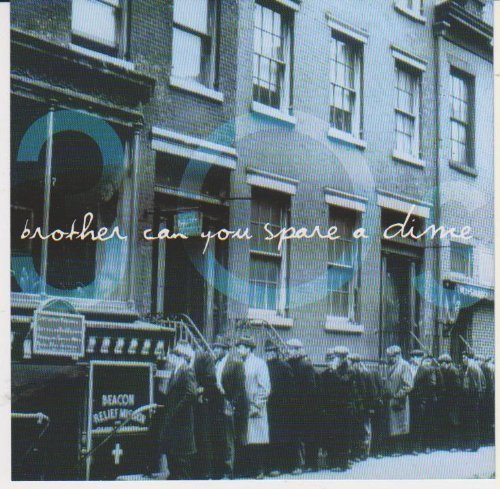Brother Can You Spare a Dime by Various Artists, Ben Selvin, Harry Richman, Ruth Etting, Geoge Olsen, The Boswel (2004-01-01) [Audio CD]