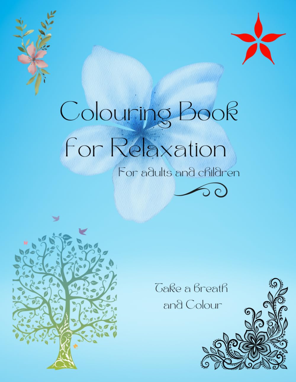 Colouring Book for Relaxation: For Adults and Children