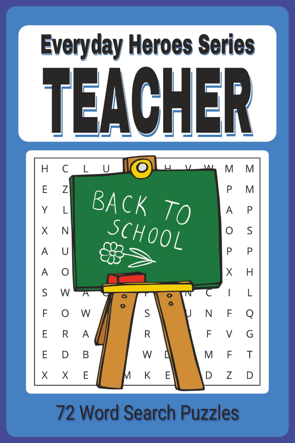 Everyday Heroes: Teacher Word Search Puzzle Book: Educator Themed Easy To Read Word Find