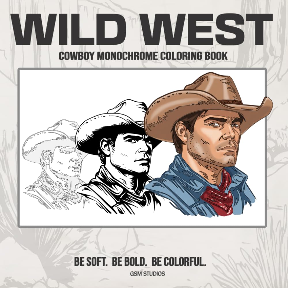 WILD WEST Cowboy Monochrome Coloring Book: Bold to Color - Easy to Enjoy (GSM Studios Monochrome Coloring Book Collection)