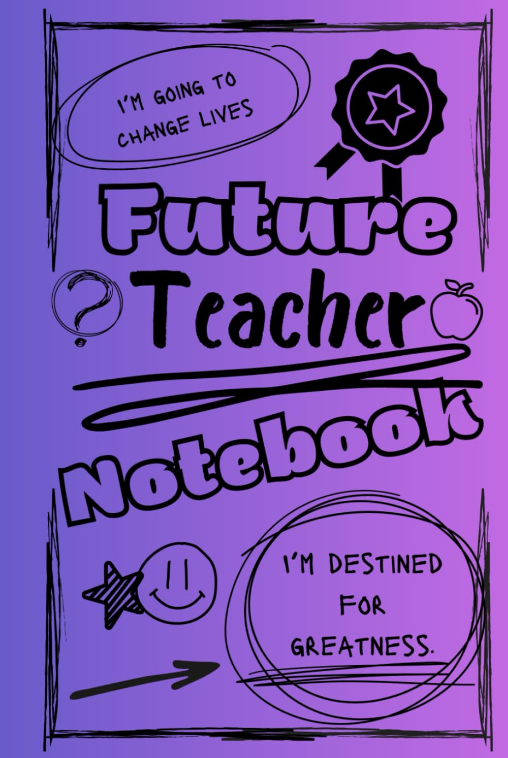 Bright and Colorful Future Teacher (Purple/Pink): A great gift for friends, family, and loved ones who are training to become the educators of tomorrow